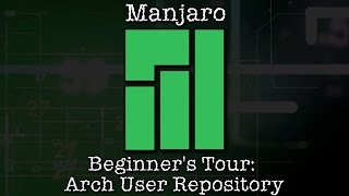 Manjaro Beginners Tour: Arch User Repository