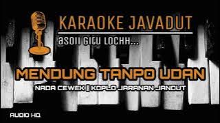 Mendung Tanpo Udan KARAOKE || Audio Jernih Glerrr.. Koplo Jaranan Jandut