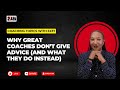 EP 04 - Why Great Coaches Don’t Give Advice (And What They Do Instead)