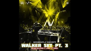 NOOOBEASTz & YASH EDITZ - WALKER SET 3 (FT. ALAN WALKER & LOST STORIES)