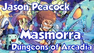 Masmorra: Dungeons of Arcadia Review - with Jason Peacock