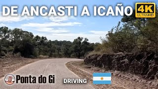 SINUOSAS SIERRAS DE CATAMARCA [25 KM de RELAX sin CORTES] ANCASTI - ICAÑO #driving 4K 2024 ARGENTINA