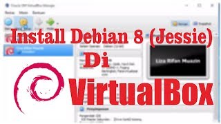 Tutorial Install Debian 8 Jessie Di VirtualBox