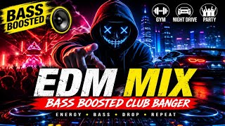 EDM MIX | BASS BOOSTED CLUB BANGER (GYM NIGHT DRIVE PARTY)