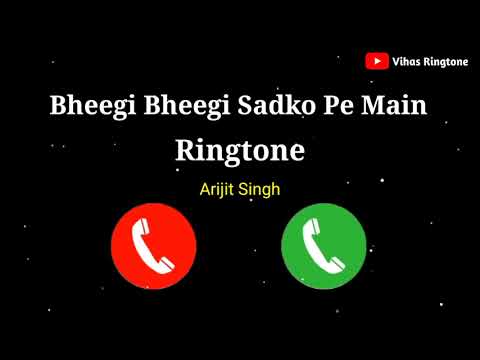 Bheegi Bheegi Sadko Pe Main Ringtone || Arijit Singh Ringtone || New Ringtone 2021 ||  VihasRingtone