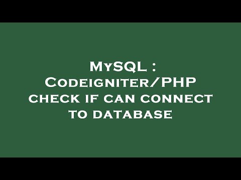 MySQL : Codeigniter/PHP check if can connect to database