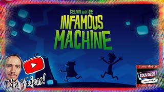 EduVideos ! Jugando Kelvin and the Infamous Machine 1/1000
