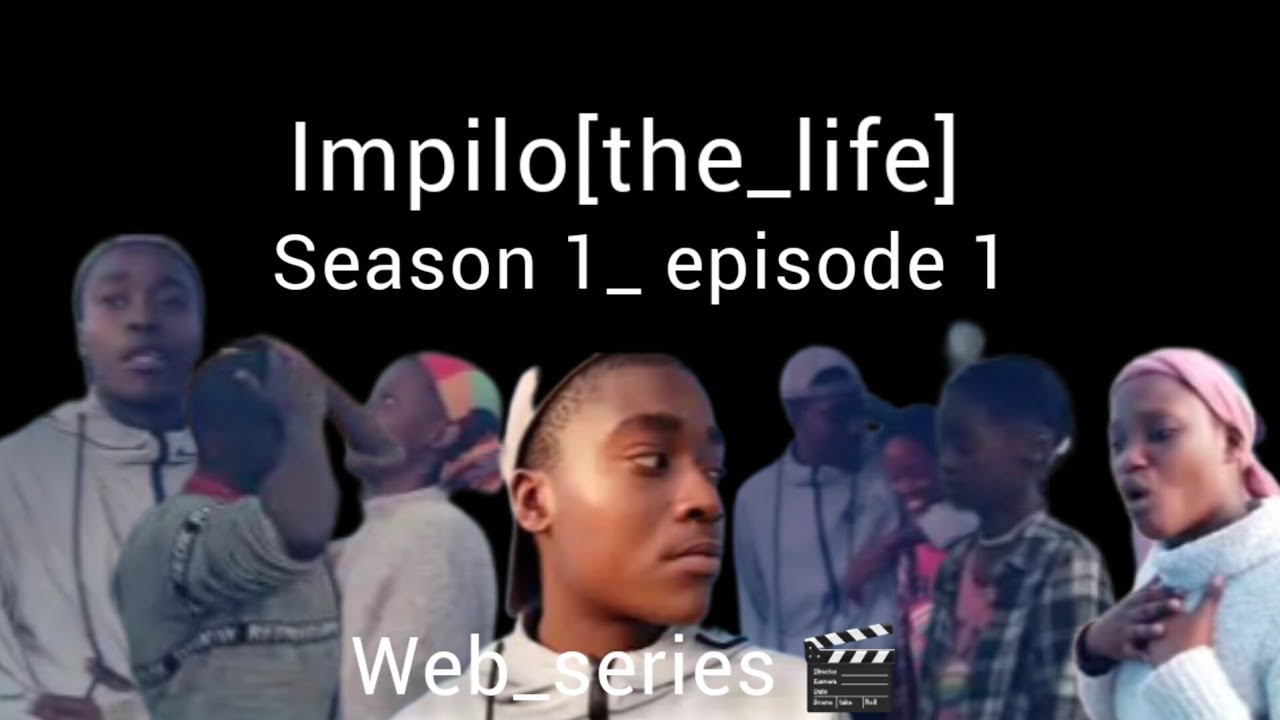impilo [the_life]web_series [season 1_ep1] - YouTube