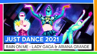 RAIN ON ME - LADY GAGA & ARIANA GRANDE | JUST DANCE 2021 [OFFICIEL]