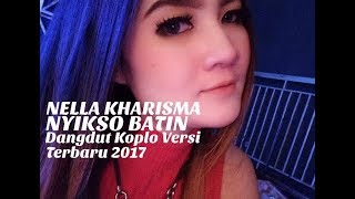 Nella Kharisma - Nyikso Batin (Dangdut Koplo Versi Terbaru 2017)