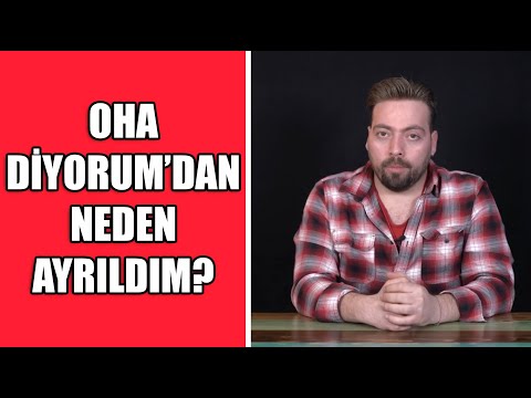 OHA Diyorum'dan Neden AYRILDIM?