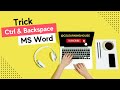 Magic of Ctrl + Backspace in MS Word
