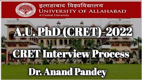 AU CRET/PhD-2022 -- Interview Process (After Qualifying Cret)