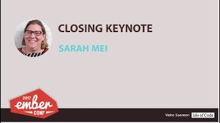 EmberConf 2017: Livable Code, Closing Keynote by Sarah Mei