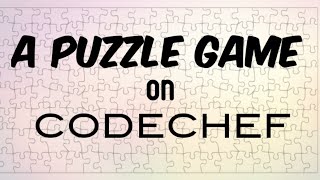A Puzzle Game - H1 - CodeChef 