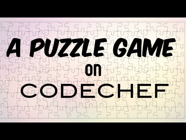 A Puzzle Game - H1 - CodeChef 