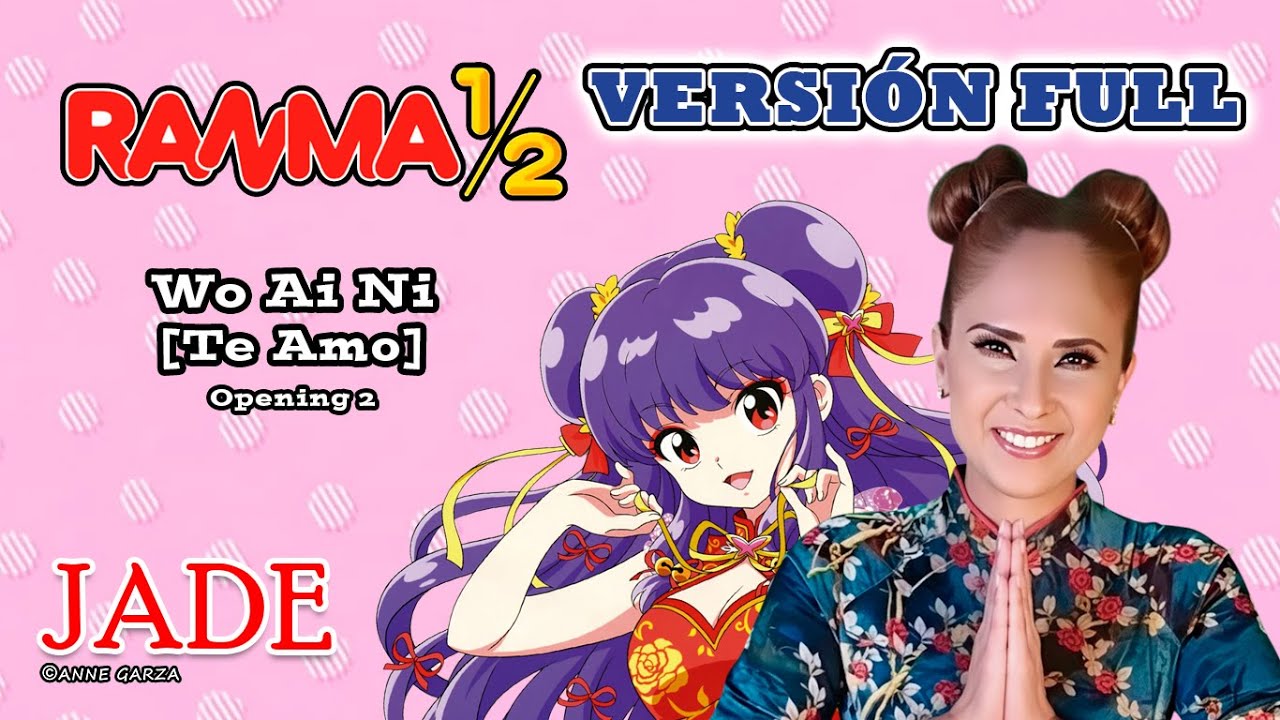 Wo Ai Ni Ranma ½ Op 2 Full / Jade