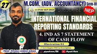 M.COM Sem 4 | IFRS | 4. IND AS 7 STATEMENT OF CASH FLOW | NEP | Lec 27 #mcom #sem4 #commerce