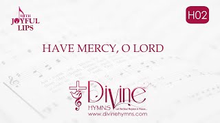 Have Mercy O Lord Song Lyrics | H2 | With Joyful Lips Hymns | Divine Hymns