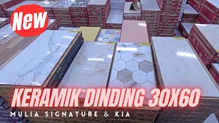 REVIEW 4 KERAMIK DINDING BARU 30X60 ‼️KIA DAN  MULIA SIGNATURE