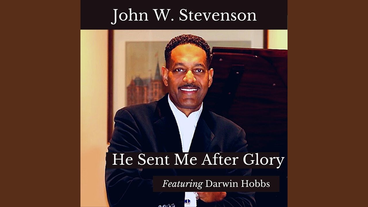 He Sent Me After Glory (feat. Darwin Hobbs)