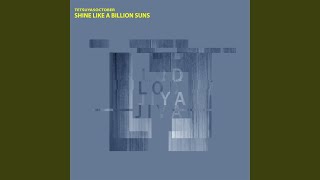 Shine Like a Billion Suns (Original Mix)