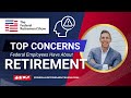 Top Concerns Federal Employees Have About Retirement