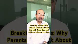 Importance of parents addressing taboo topics to bridge information gaps with kids #parenting