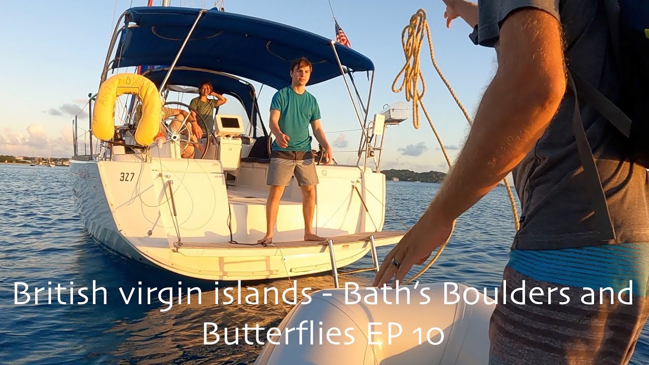 Sailing to the British Virgin Islands. From the Baths Boulder's to Butterflies EP 10