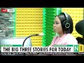 The Big Three Stories for Today, Wednesday, 22/04/2026