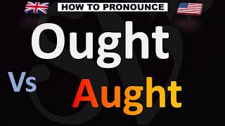 How to Pronounce OUGHT vs. AUGHT