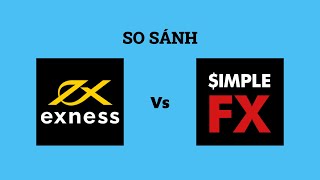 So sánh sàn Exness với SimpleFX - Sàn forex nào tốt nhất? Nên giao dịch tại sàn nào?