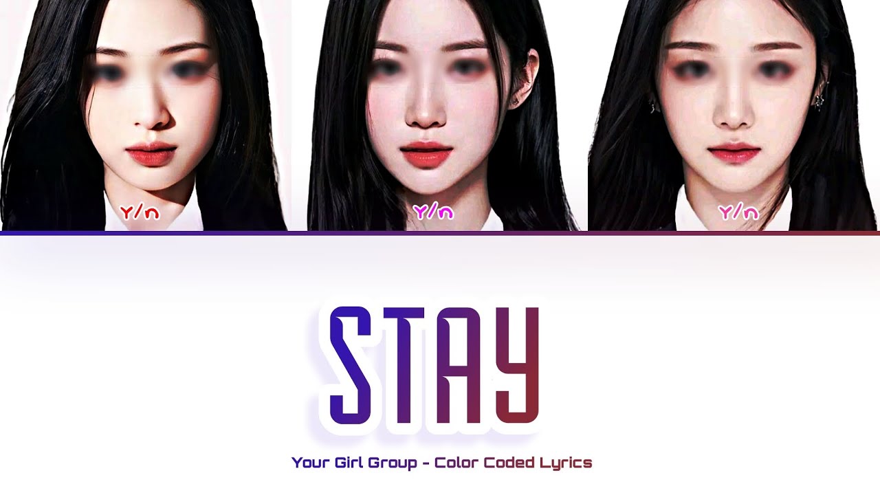 [Request #5] [Your Girl Group 너의 여자 그룹] Stay (BLACKPINK): 3 members (Color Coded Lyrics)