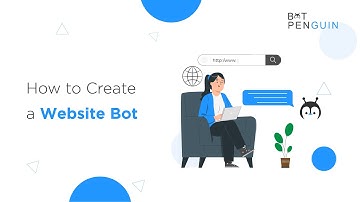 How to Create a Website Bot | BotPenguin