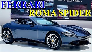 2023 FERRARI ROMA SPIDER NEW - exterior \& interior overview