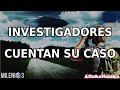 Milenio 3 - Los investigadores cuentan su caso