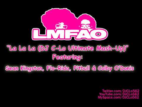 LMFAO - La La La (DJ C-Lo Ultimate Mash-Up)