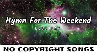 COLDPLAY - Hymn For The Weekend  | NoCopyrightSongs | no copyright status songs| English remix song