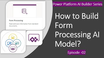 Get Started to Build with Form Processing AI Model – Power Platform AI Builder Series – Part Two