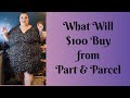 What Will $100 Buy from Part & Parcel - Plus Size Clothing Haul and Try On