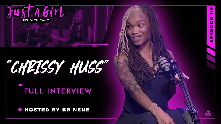 Chrissy Huss | Ep86 | Just A Girl From Chicago Podcast | Hosted by KB Nene