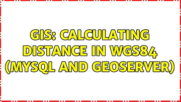 GIS: Calculating distance in WGS84 (MySQL and Geoserver)