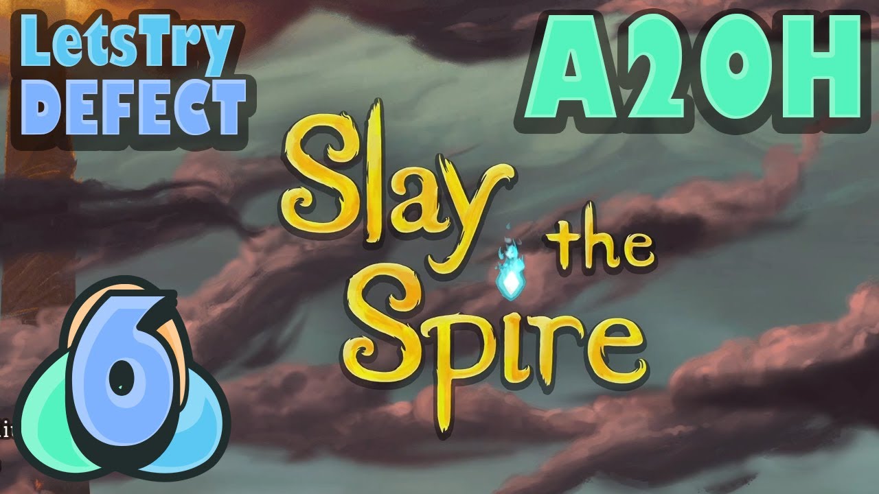Defect A20H - 0W 1L - Slay the Spire S3E6