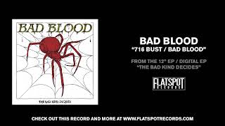 Bad Blood - 716 Bust / Bad Blood