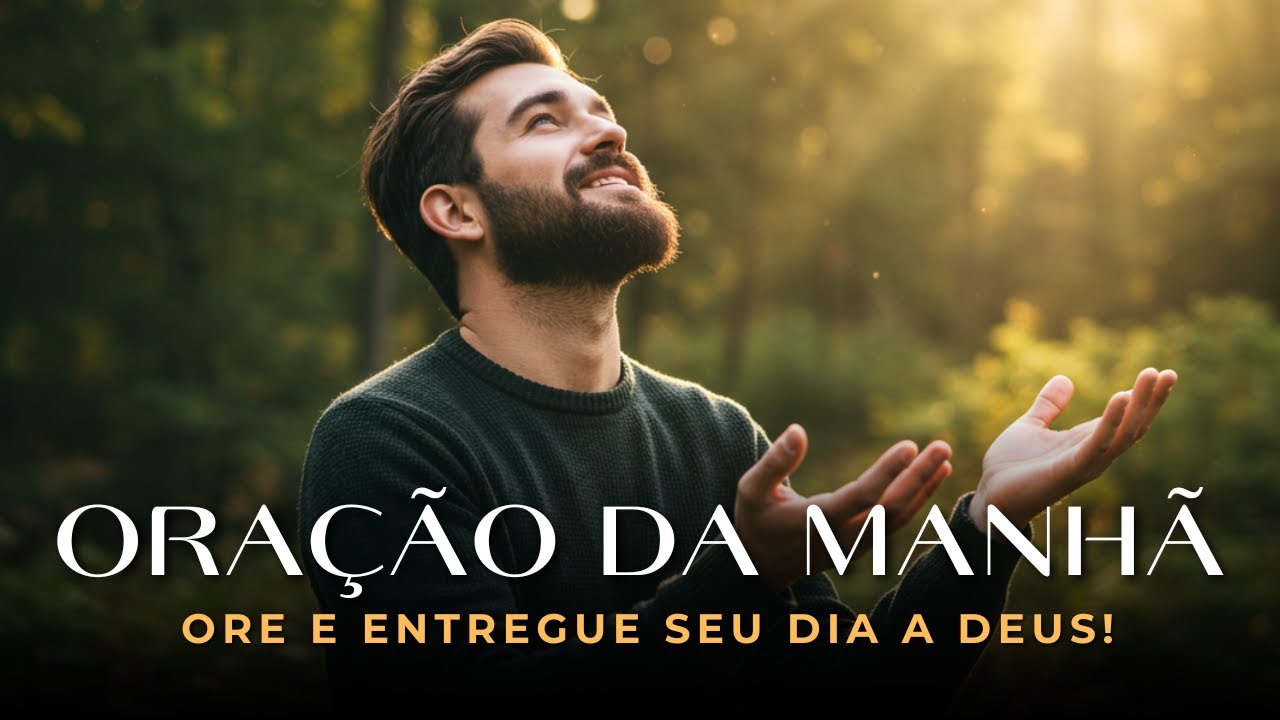Comece o Dia com Deus—Poderosa Oração de Gratidão e Propósito | Oração Abençoada Para Começar o Dia