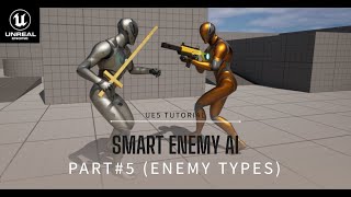 Smart Enemy AI |  (Part 5:  Enemy Types) | Tutorial in Unreal Engine 5 (UE5)
