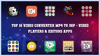 Top 10 Video Converter Mp4 To 3gp Android Apps