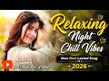 Relaxing night chill vibes🌙 | 90s bollywood songs ❤️ | Lofi Relaxing Vibes 🎧| Hindi songs #lofimusic
