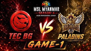 Daxx Manaic Game-1 TEC BG vs PALADINS MSL MM Season 4 