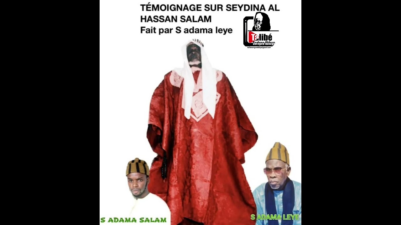 témoignage sur serign Hassan salam par s. Adama leye